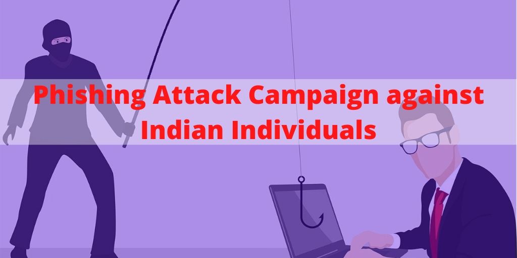Phishing Attack Campaign against Indian Individuals